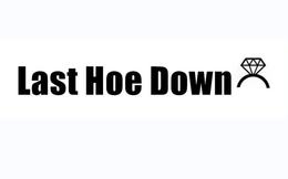 LAST HOE DOWN