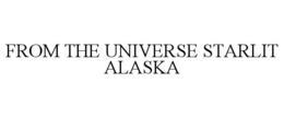FROM THE UNIVERSE STARLIT ALASKA