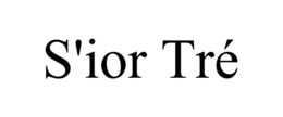 S'IOR TRÉ