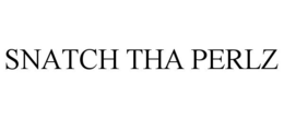 SNATCH THA PERLZ