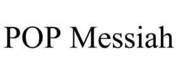 POP MESSIAH