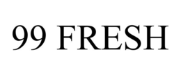 99 FRESH