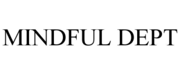MINDFUL DEPT
