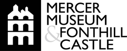MERCER MUSEUM & FONTHILL CASTLE