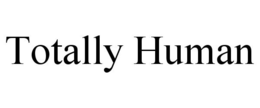 TOTALLY HUMAN