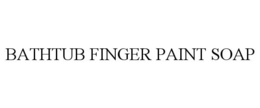 BATHTUB FINGER PAINT SOAP