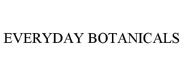 EVERYDAY BOTANICALS