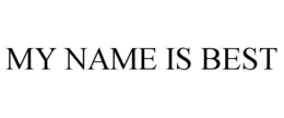 MY NAME IS BEST
