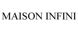 MAISON INFINI