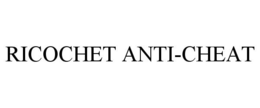 RICOCHET ANTI-CHEAT