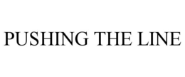 PUSHING THE LINE