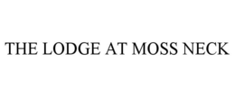 THE LODGE AT MOSS NECK