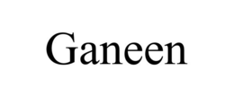 GANEEN