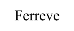 FERREVE