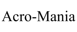 ACRO-MANIA