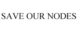 SAVE OUR NODES