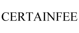 CERTAINFEE