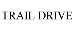 TRAIL DRIVE