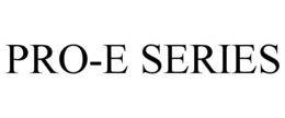 PRO-E SERIES