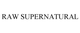 RAW SUPERNATURAL