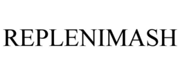 REPLENIMASH