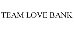 TEAM LOVE BANK