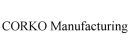 CORKO MANUFACTURING