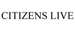CITIZENS LIVE