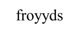 FROYYDS
