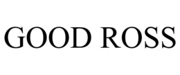 GOOD ROSS