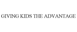GIVING KIDS THE ADVANTAGE