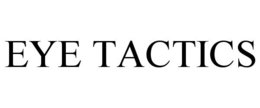 EYE TACTICS