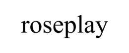 ROSEPLAY
