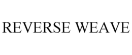 REVERSE WEAVE