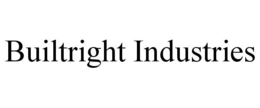 BUILTRIGHT INDUSTRIES