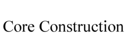 CORE CONSTRUCTION