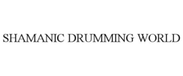SHAMANIC DRUMMING WORLD