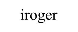 IROGER