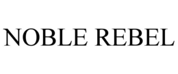 NOBLE REBEL