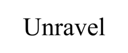 UNRAVEL