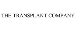 THE TRANSPLANT COMPANY