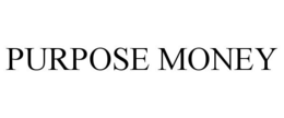 PURPOSE MONEY