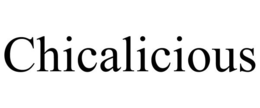 CHICALICIOUS
