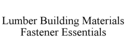 LUMBER BUILDING MATERIALS FASTENER ESSENTIALS