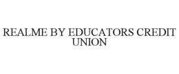 REALME BY EDUCATORS CREDIT UNION