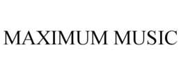 MAXIMUM MUSIC