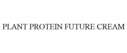 PLANT PROTEIN FUTURE CREAM