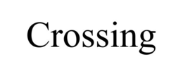 CROSSING