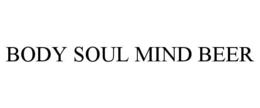 BODY SOUL MIND BEER