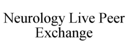 NEUROLOGY LIVE PEER EXCHANGE